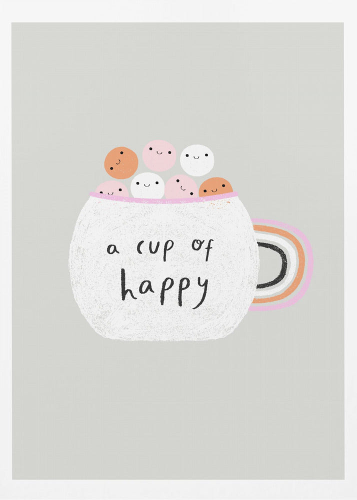 A Cup of Happy - Poster / Art Print