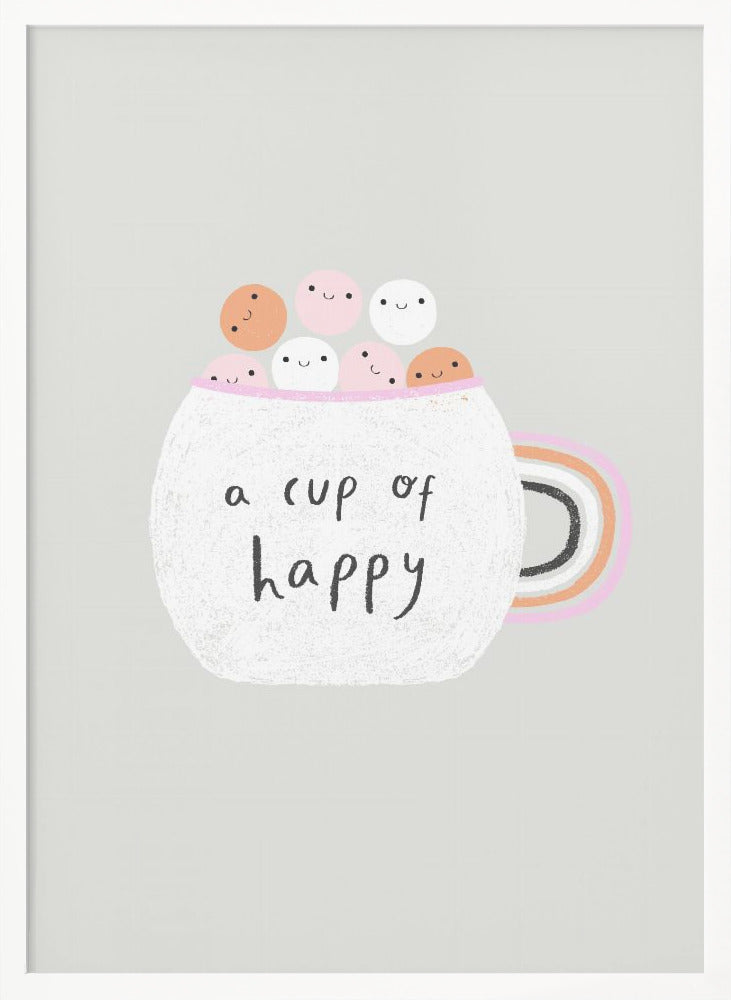 A Cup of Happy - Poster / Art Print