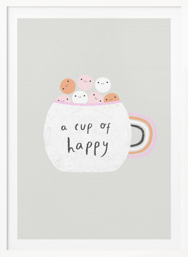 A Cup of Happy - Poster / Art Print
