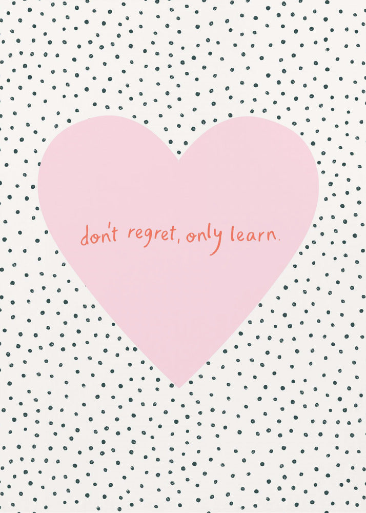 Don't Regret, Only Learn - Poster / Art Print