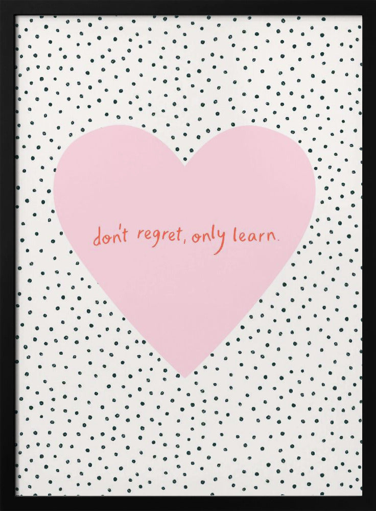 Don't Regret, Only Learn - Poster / Art Print