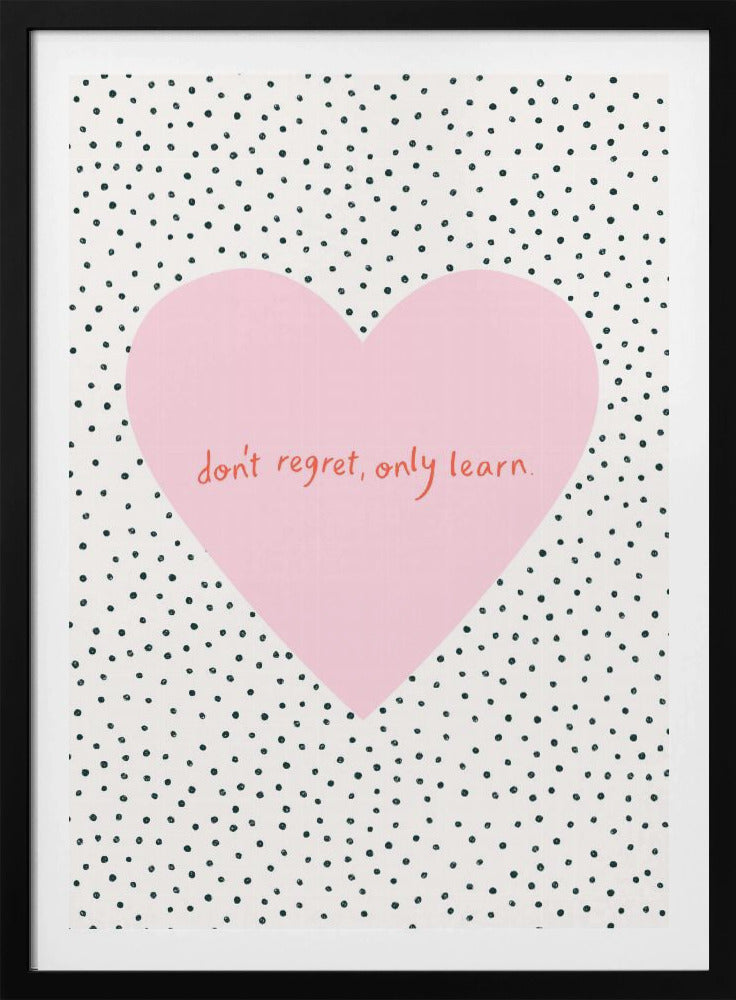 Don't Regret, Only Learn - Poster / Art Print