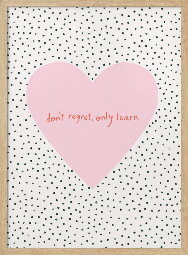 Don't Regret, Only Learn - Poster / Art Print