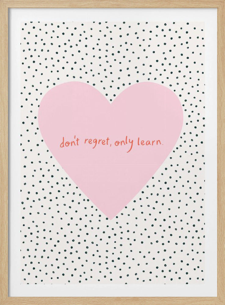 Don't Regret, Only Learn - Poster / Art Print