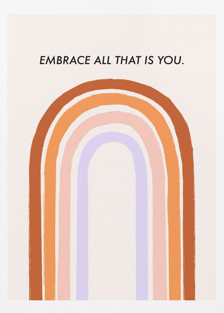 Embrace All That Is You - Poster / Art Print