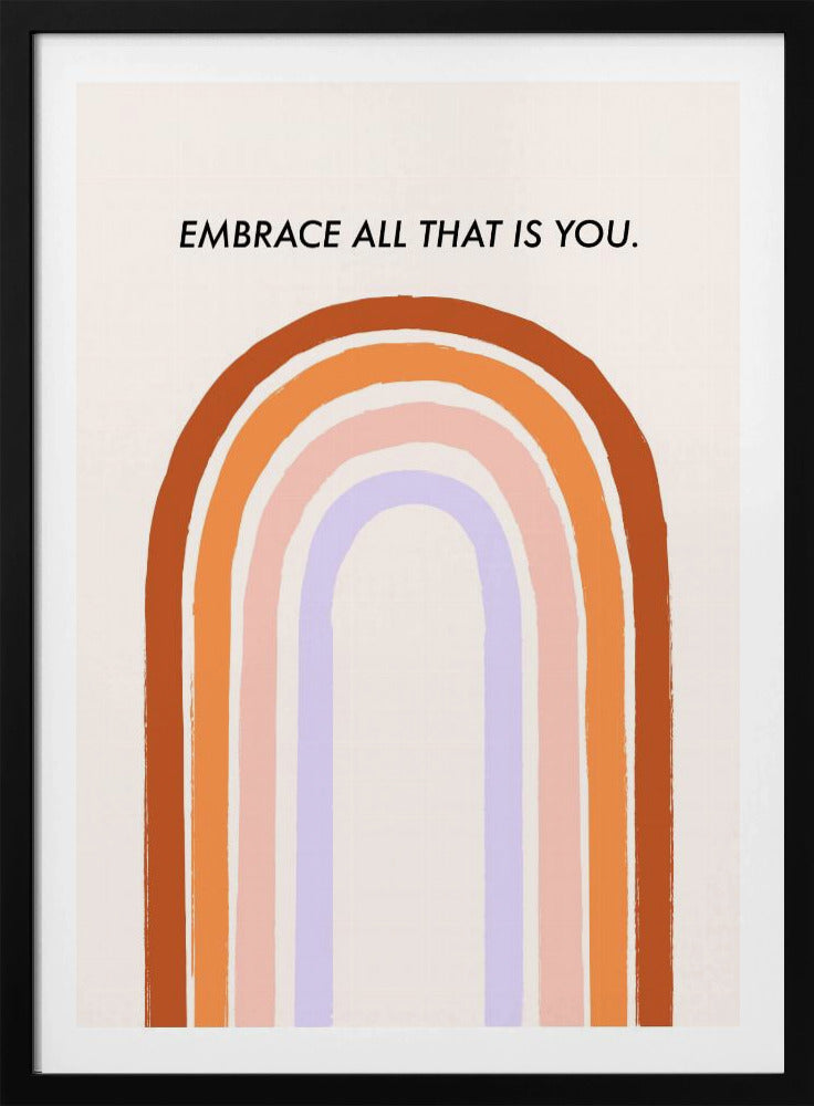 Embrace All That Is You - Poster / Art Print