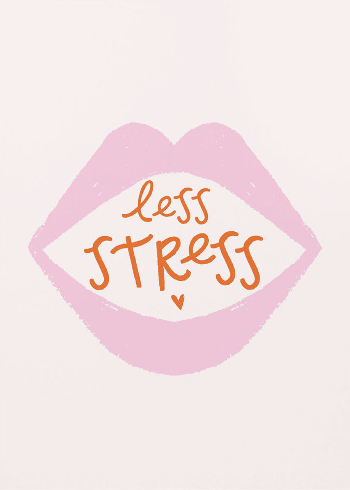 Less Stress - Poster / Art Print