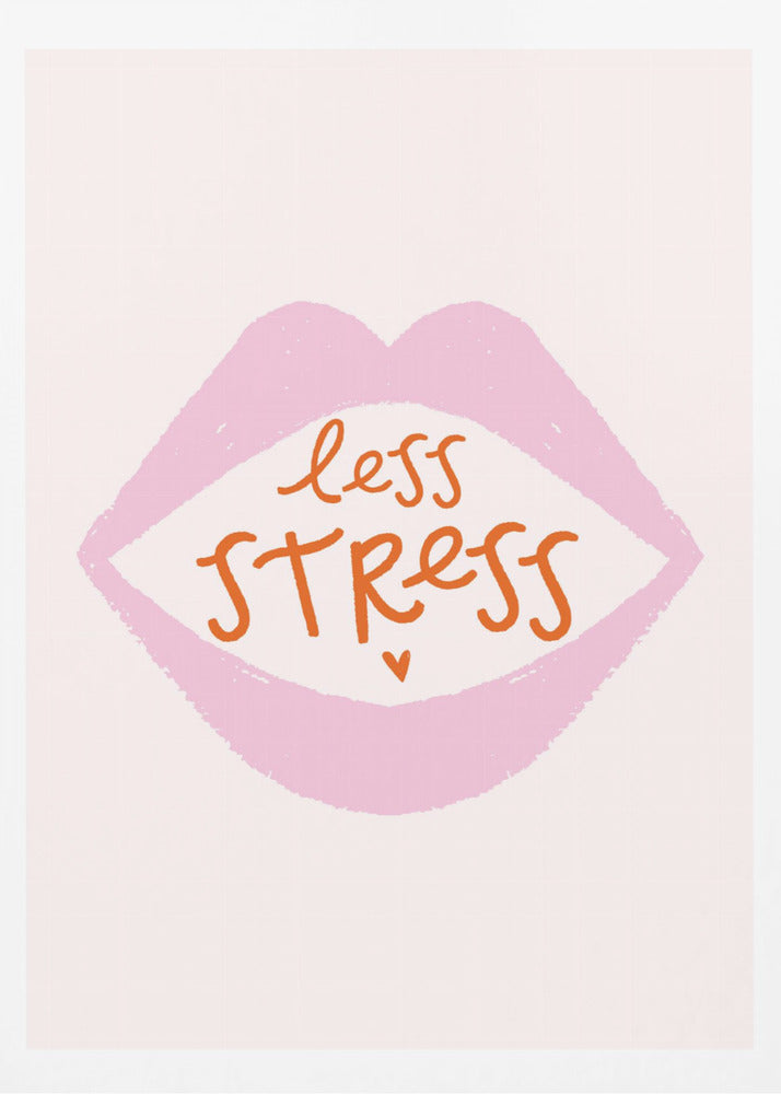 Less Stress - Poster / Art Print