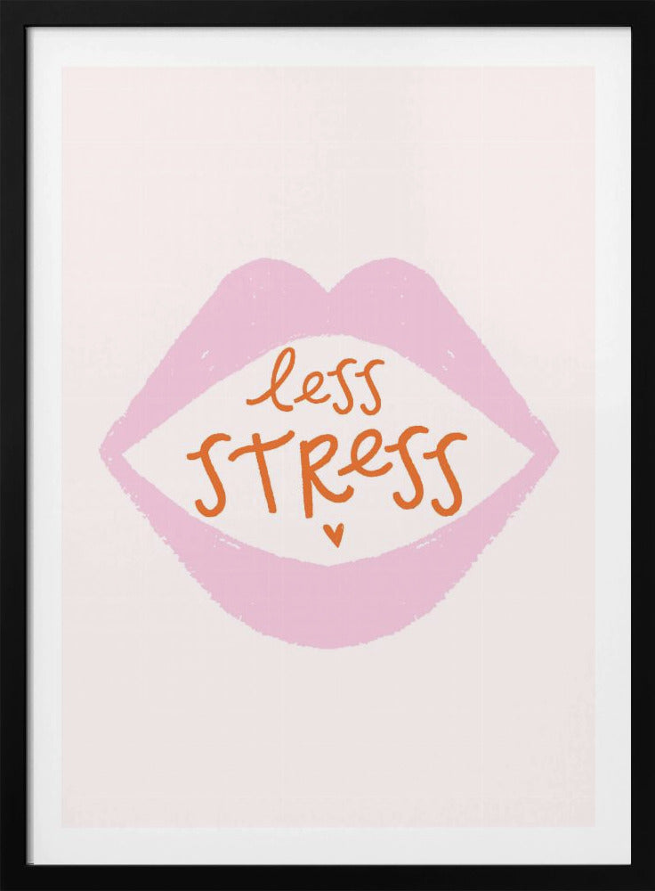Less Stress - Poster / Art Print