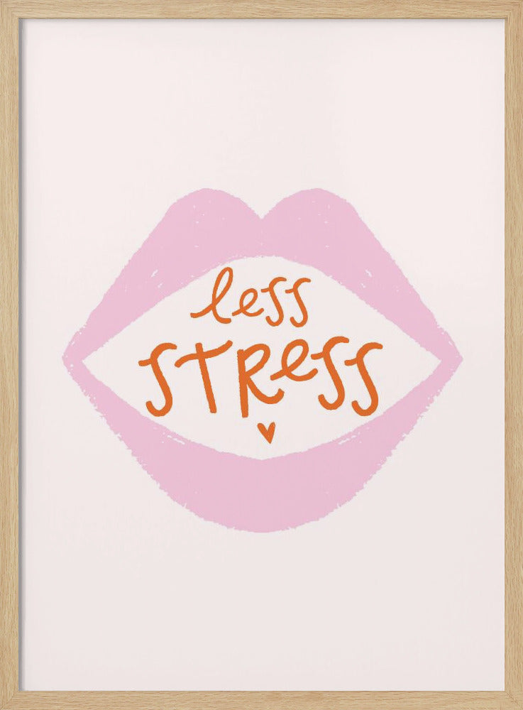 Less Stress - Poster / Art Print