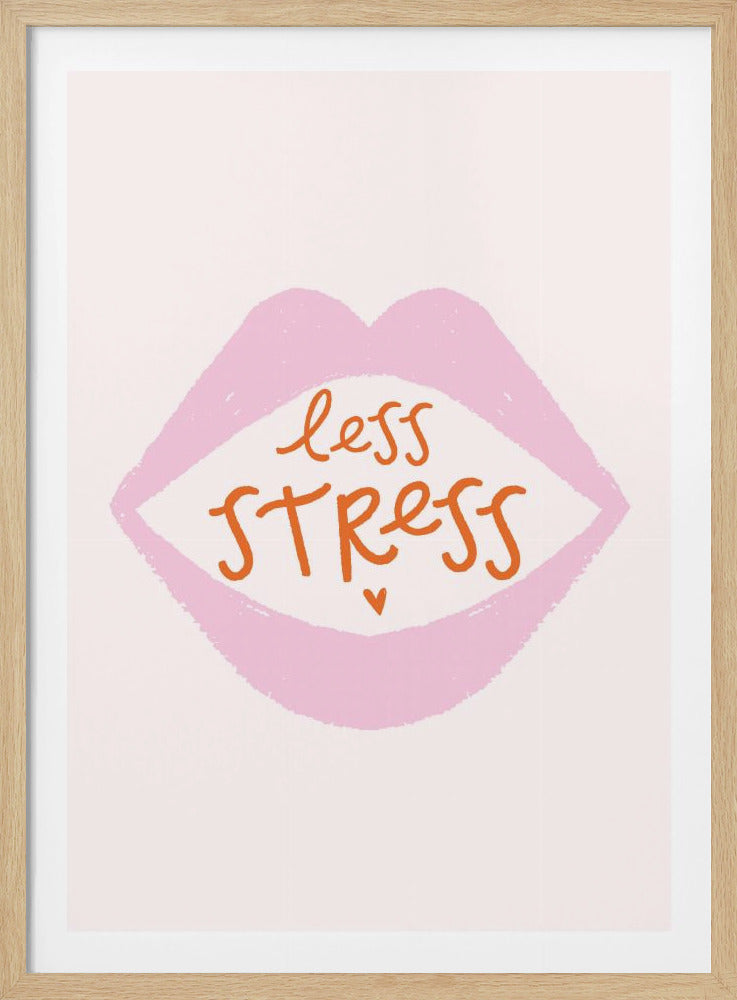 Less Stress - Poster / Art Print