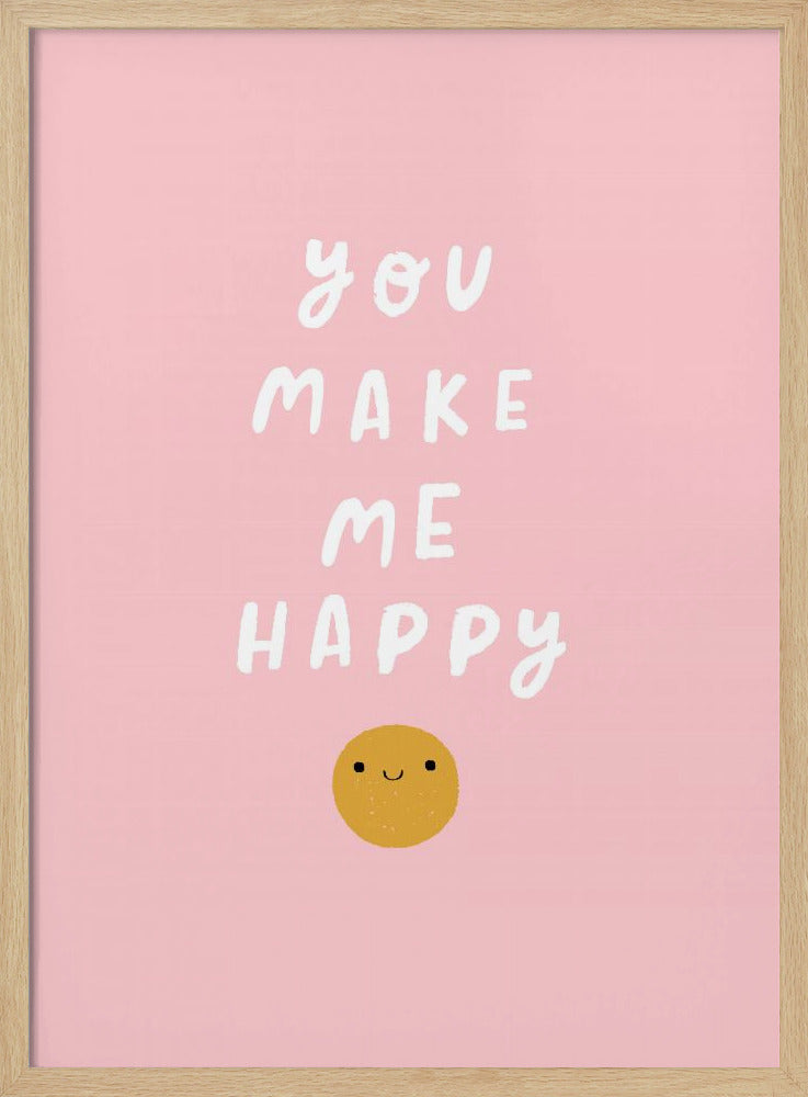 You Make Me Happy - Poster / Art Print