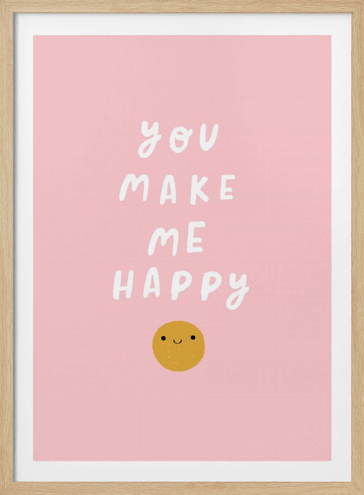 You Make Me Happy - Poster / Art Print