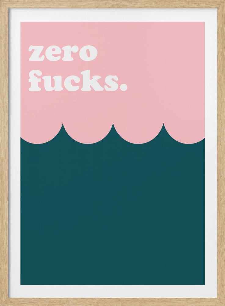 Zero Fucks - Poster / Art Print