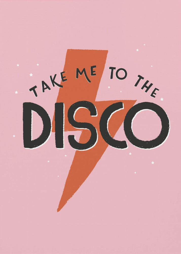 Take Me To the Disco - Poster / Art Print
