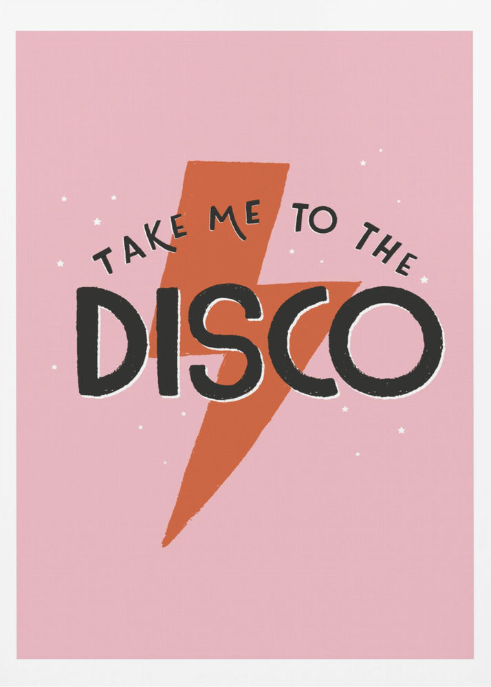 Take Me To the Disco - Poster / Art Print