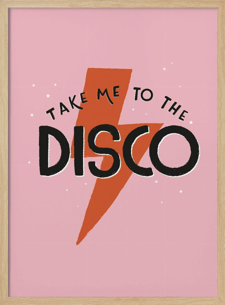Take Me To the Disco - Poster / Art Print