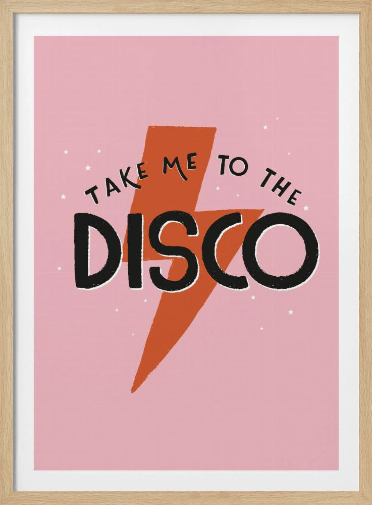 Take Me To the Disco - Poster / Art Print