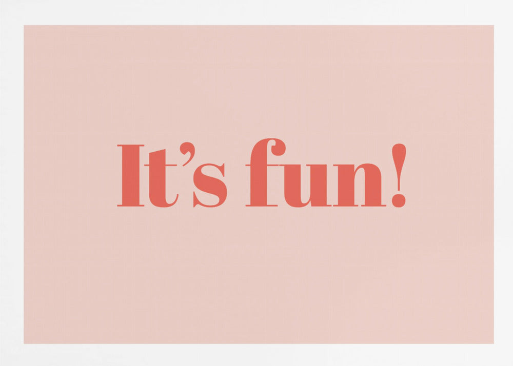 It's Fun! - Poster / Art Print
