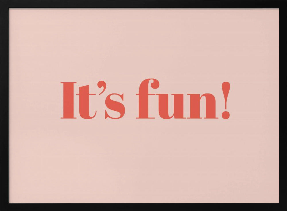 It's Fun! - Poster / Art Print