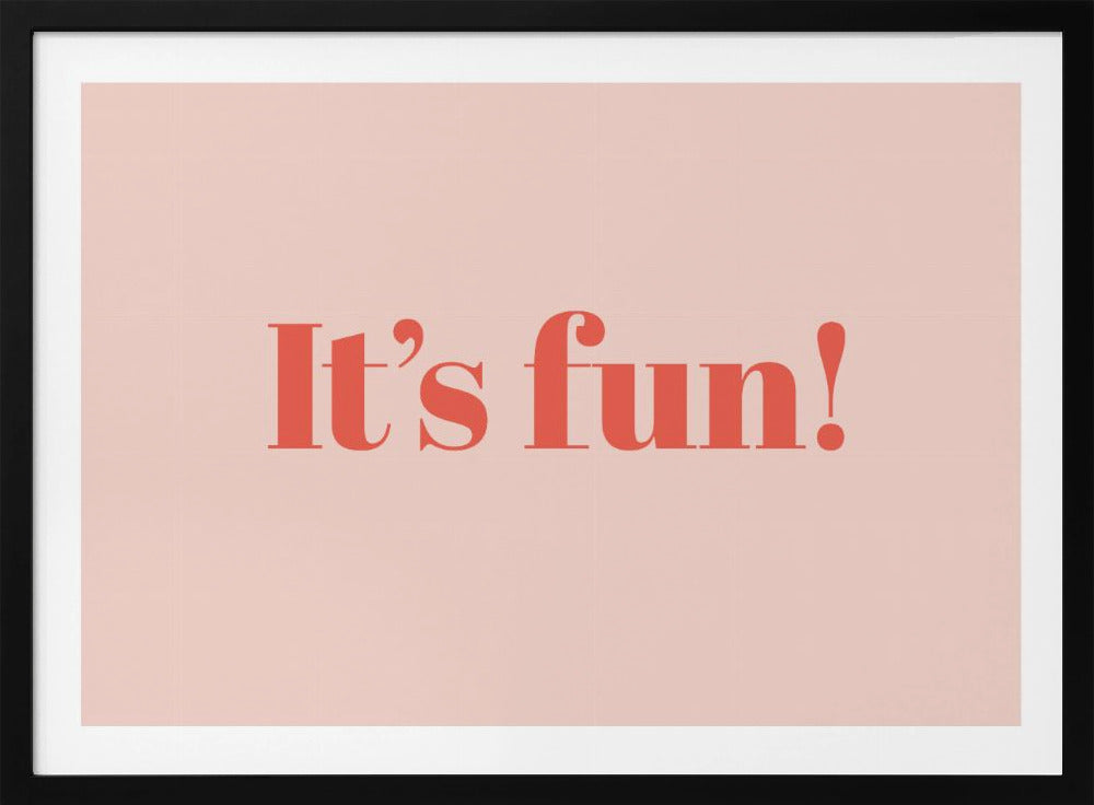 It's Fun! - Poster / Art Print