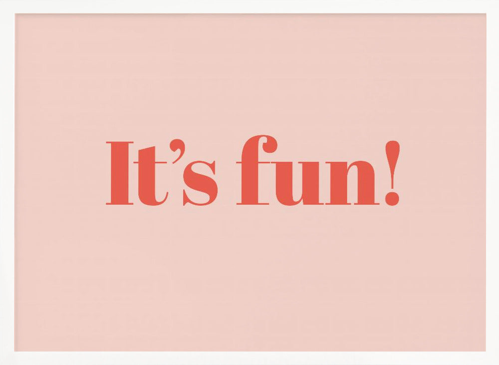 It's Fun! - Poster / Art Print