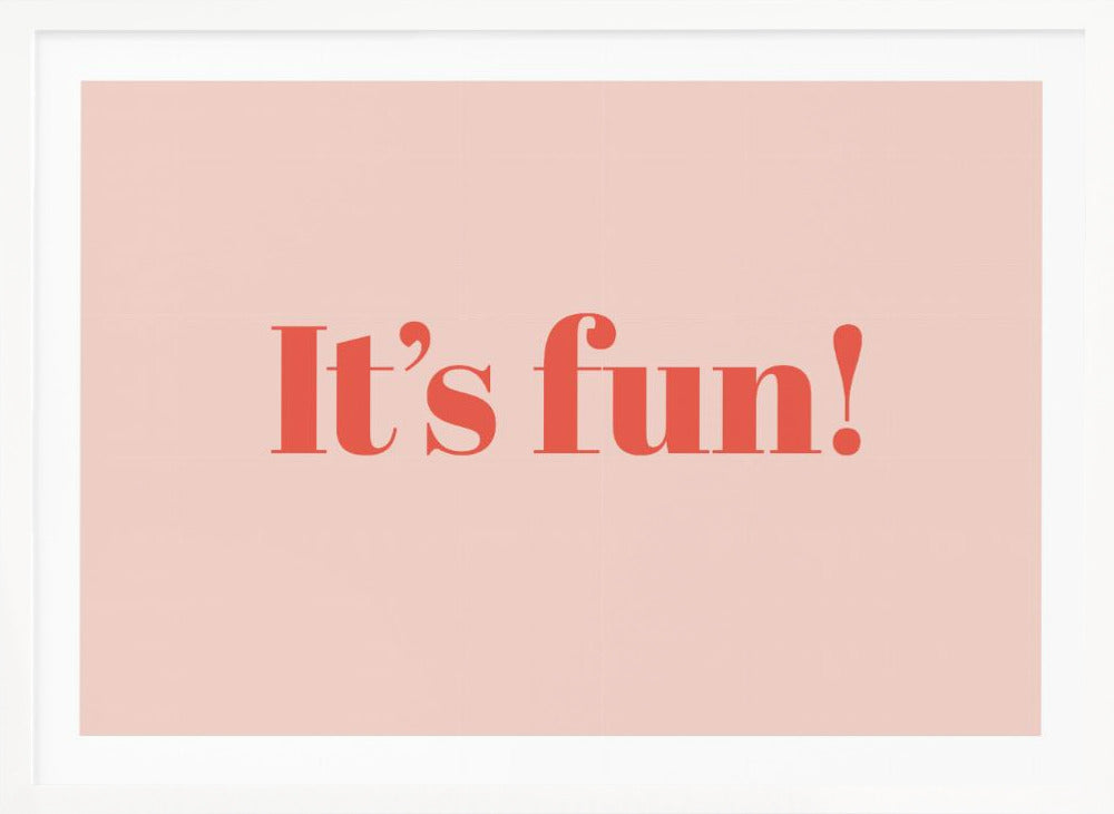 It's Fun! - Poster / Art Print