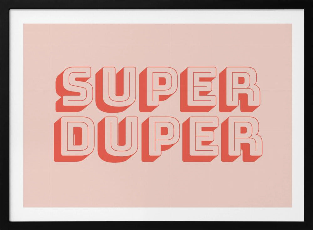 Super Duper - Poster / Art Print