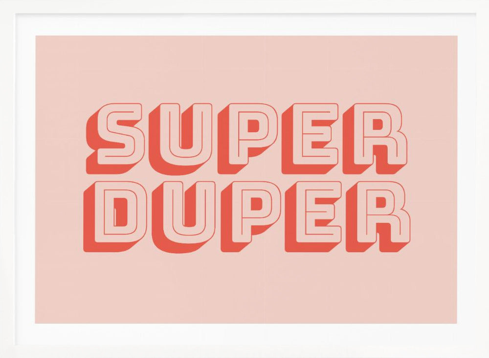 Super Duper - Poster / Art Print