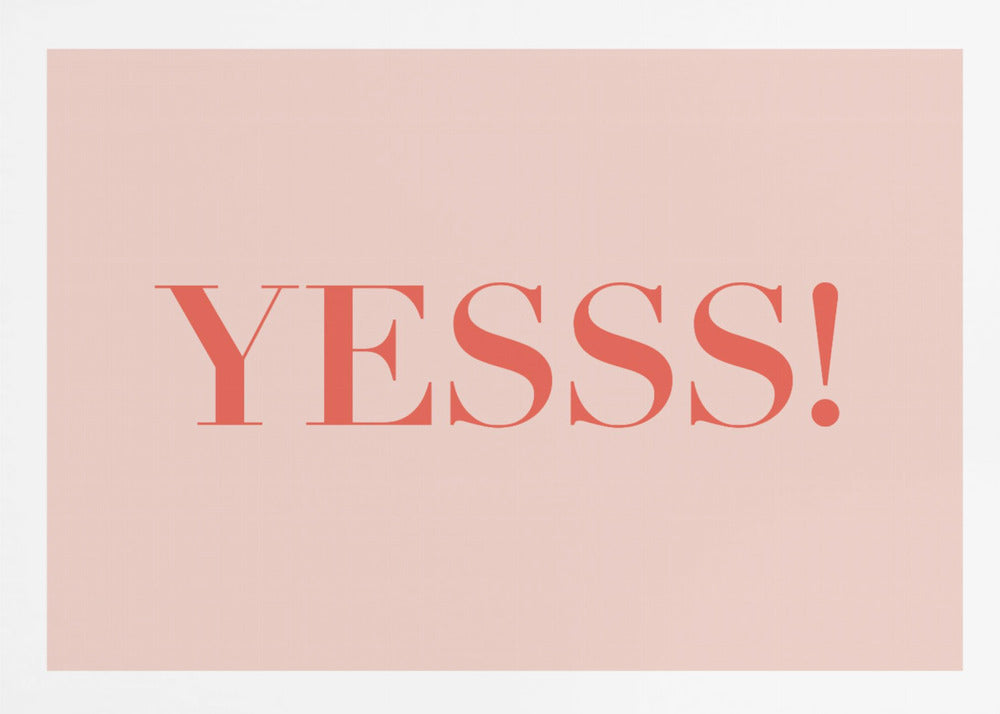 Yesss! - Poster / Art Print
