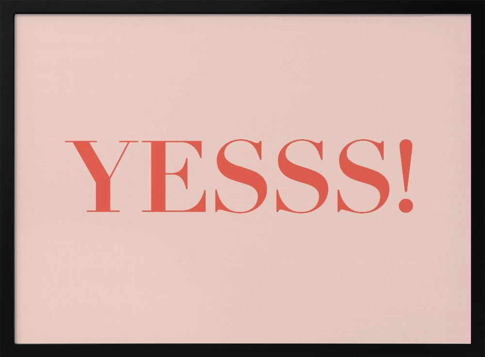Yesss! - Poster / Art Print