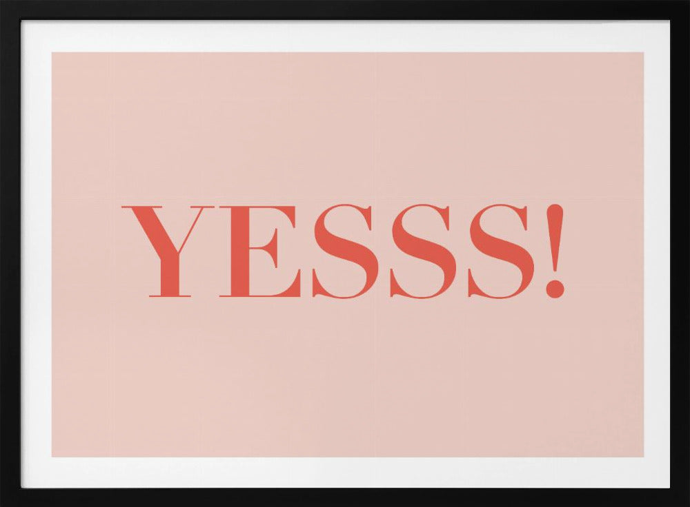 Yesss! - Poster / Art Print
