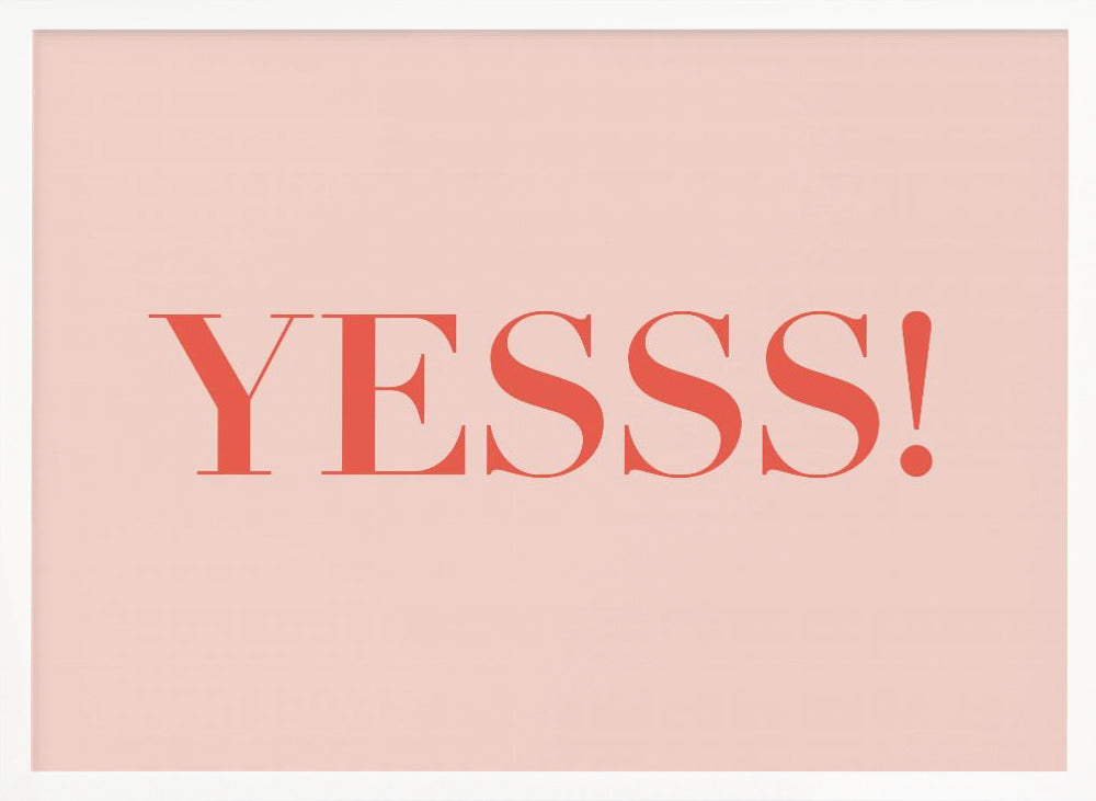 Yesss! - Poster / Art Print