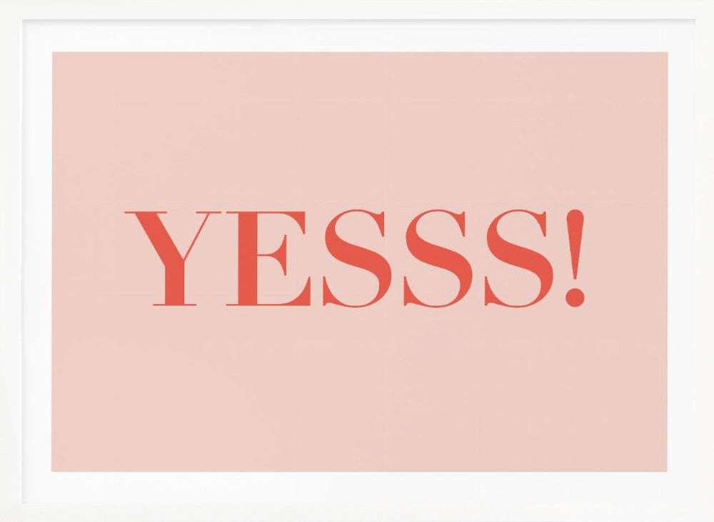 Yesss! - Poster / Art Print