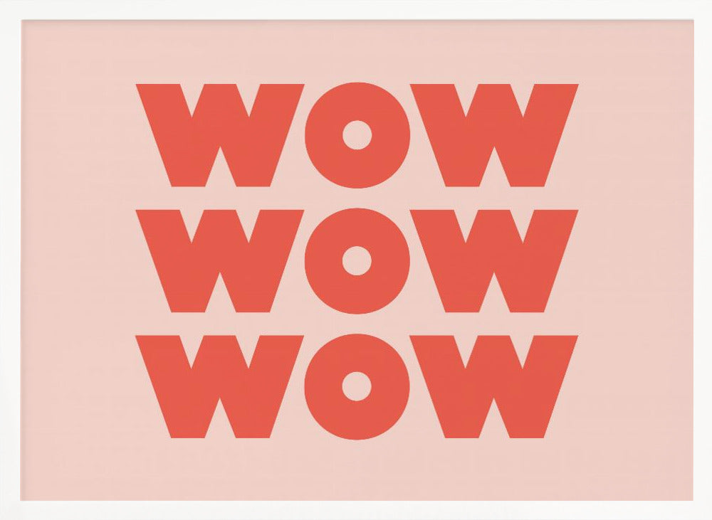 WOW WOW WOW - Poster / Art Print