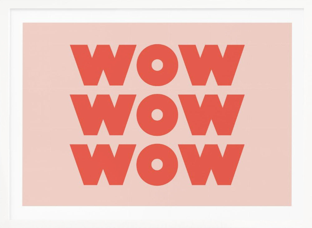 WOW WOW WOW - Poster / Art Print