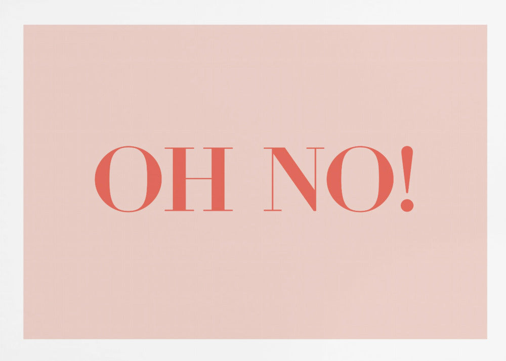 Oh No! - Poster / Art Print