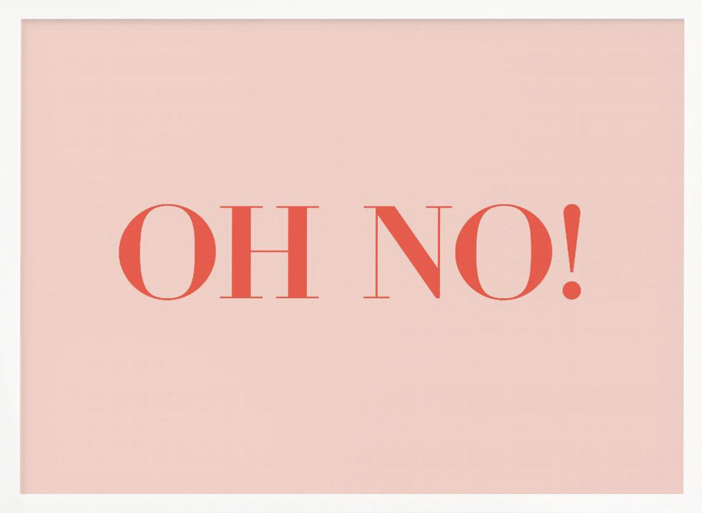 Oh No! - Poster / Art Print