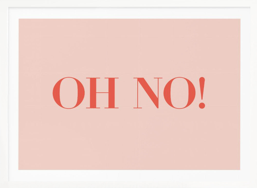 Oh No! - Poster / Art Print