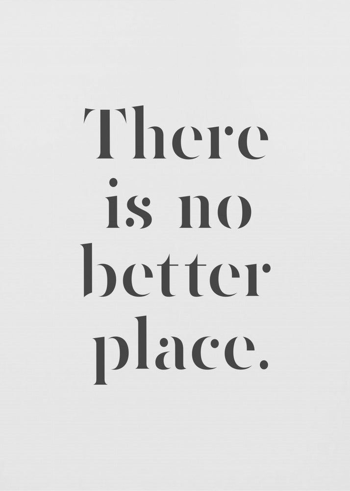 There Is No Better Place - Poster / Art Print