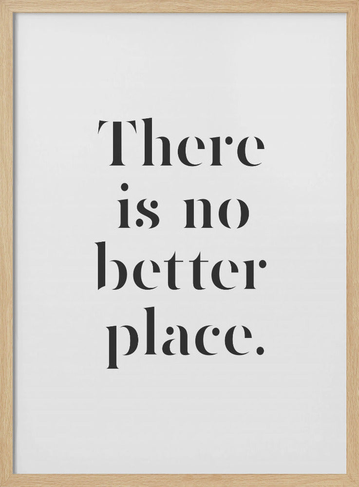 There Is No Better Place - Poster / Art Print