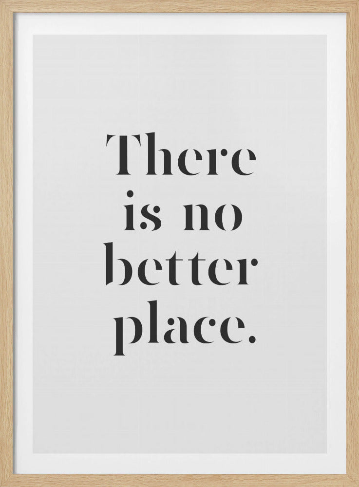 There Is No Better Place - Poster / Art Print