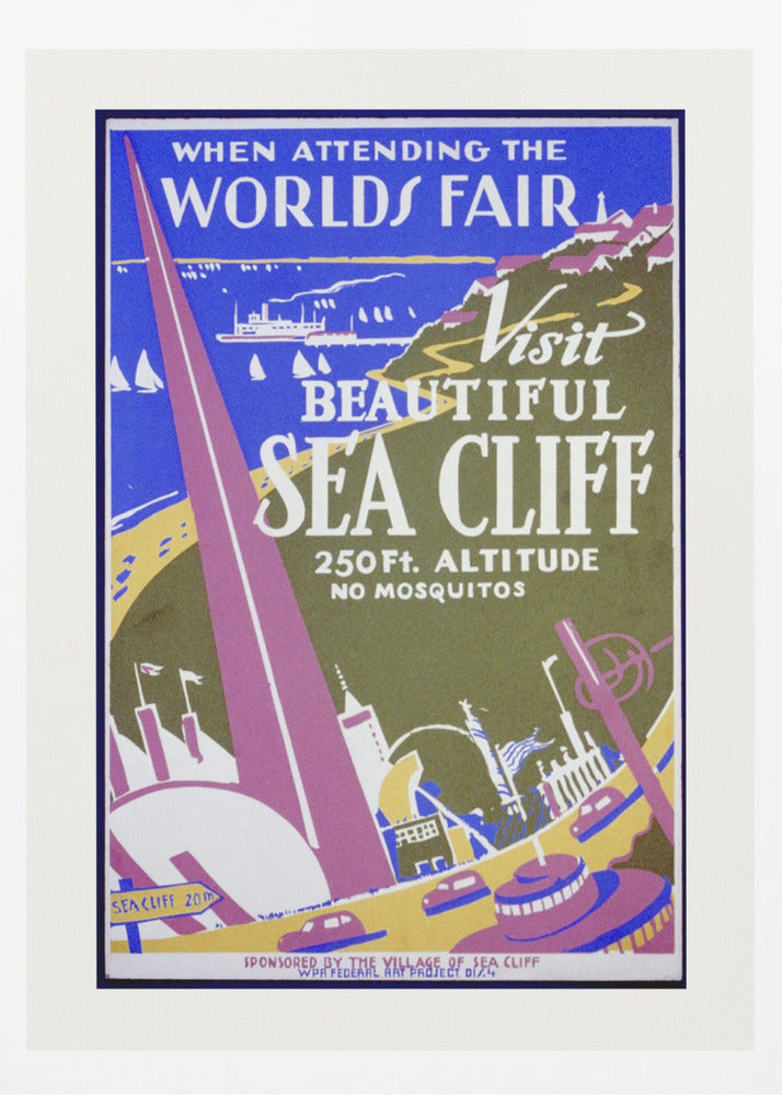 When Attending the Worlds Fair, Visit Beautiful Sea Cliff - Poster / Art Print