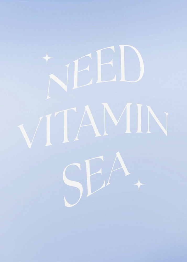Need Vitamin Sea - Poster / Art Print
