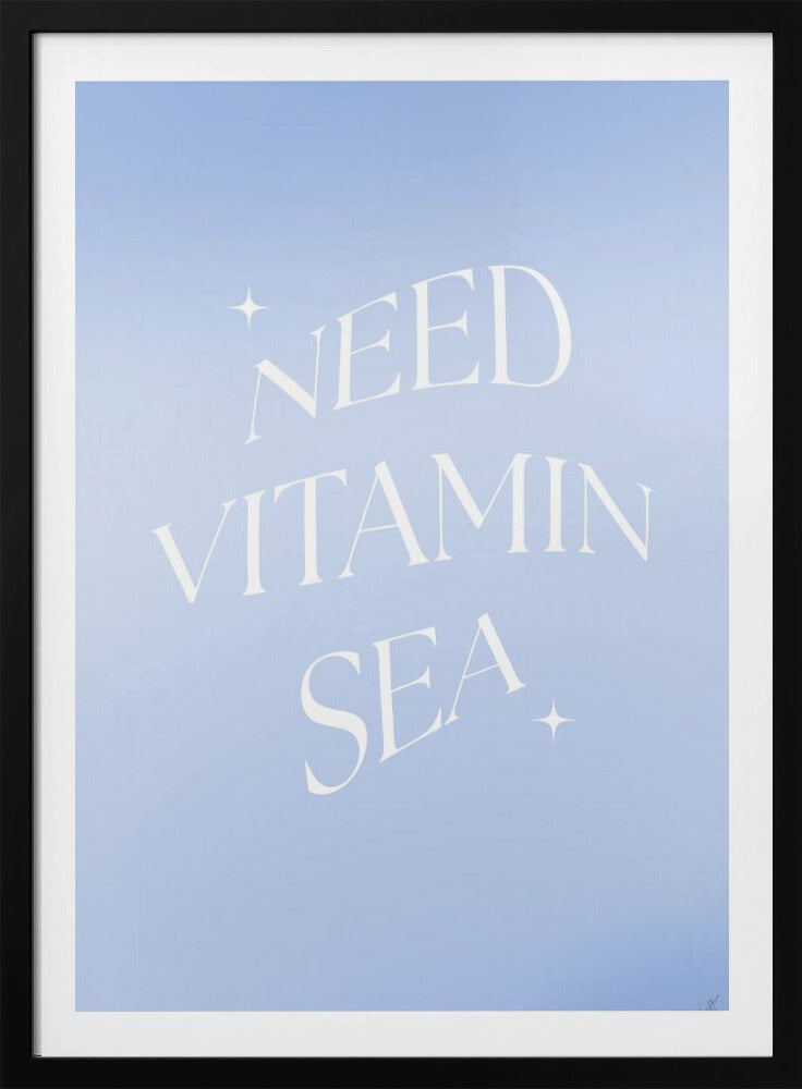 Need Vitamin Sea - Poster / Art Print