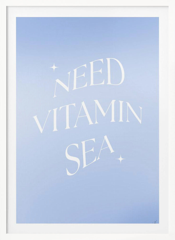 Need Vitamin Sea - Poster / Art Print