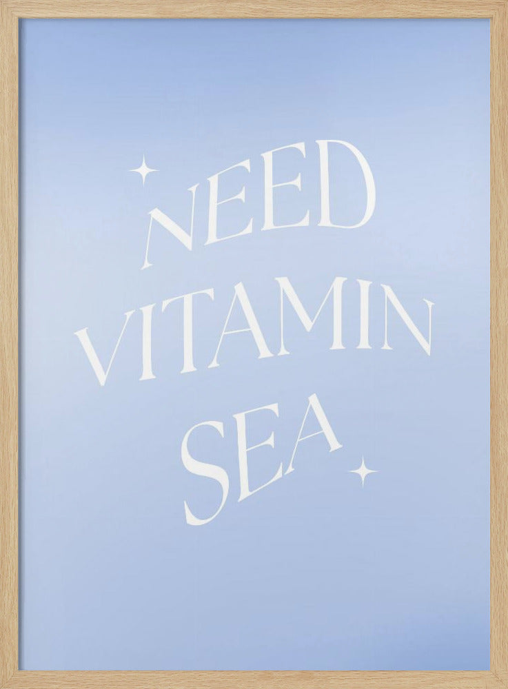 Need Vitamin Sea - Poster / Art Print