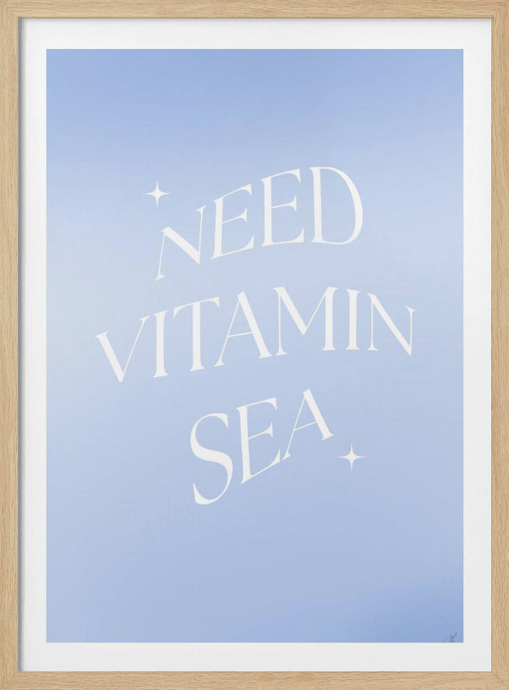 Need Vitamin Sea - Poster / Art Print