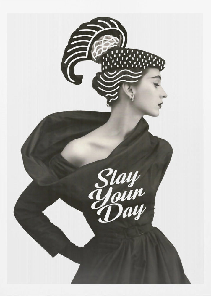 Slay Your Day - Poster / Art Print
