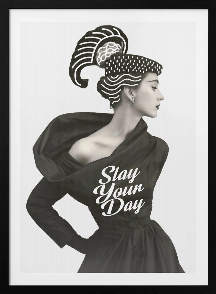 Slay Your Day - Poster / Art Print